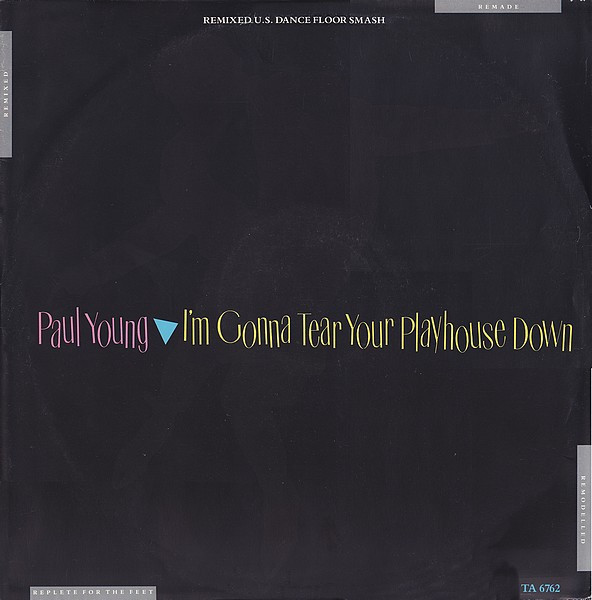 Paul Young - I'm Gonna Tear Your Playhouse Down (Remixed U.S. Dance Floor Smash) | CBS (TA 6762)