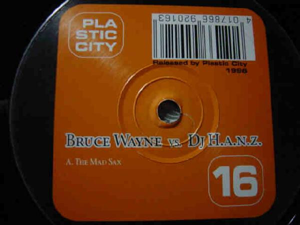 Bruce Wayne vs. H.A.N.Z. - The Mad Sax | Plastic City (PLAC016-6)