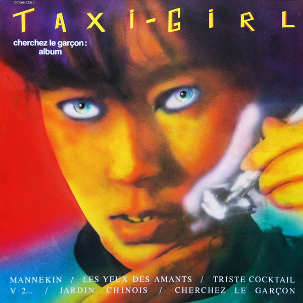 Taxi-Girl - Cherchez Le Garçon: Album | Pathé (2C 068-72.381) - main