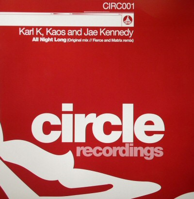 Kaos + Karl K + Jae Kennedy - All Night Long (Original Mix // Fierce And Matrix Remix) | Circle Recordings (CIRC001) - main Kaos + Karl K + Jae Kennedy - All Night Long (Original Mix // Fierce And Matrix Remix) | Circle Recordings (CIRC001) - main
