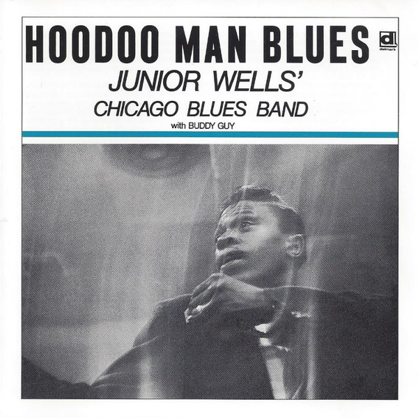 Junior Wells' Chicago Blues Band With Buddy Guy - Hoodoo Man Blues | Delmark Records (DD-612) - main