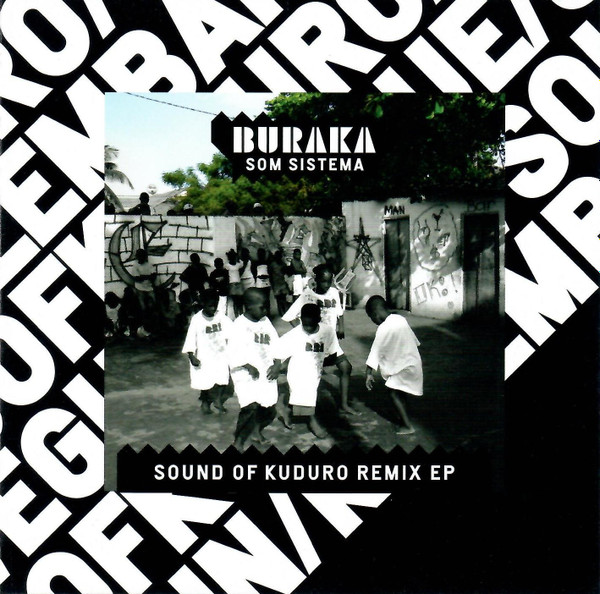 Buraka Som Sistema - Sound Of Kuduro Remix EP | Sony BMG Music Entertainment (Portugal) (88697335862)