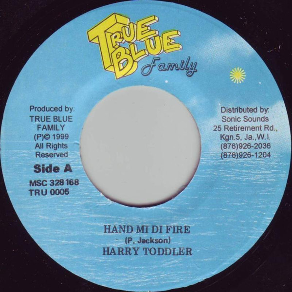 Harry Toddler - Hand Mi Di Fire | True Blue Family (TRU 0005)