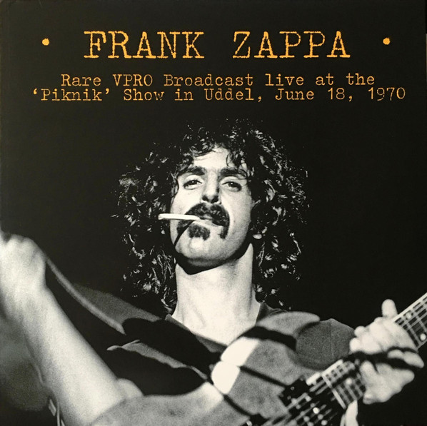 Frank Zappa - Rare VPRO Broadcast Live At The 'Piknik' Show In Uddel, June 18, 1970 | Lively Youth Records (LVY518) - main Frank Zappa - Rare VPRO Broadcast Live At The 'Piknik' Show In Uddel, June 18, 1970 | Lively Youth Records (LVY518) - main