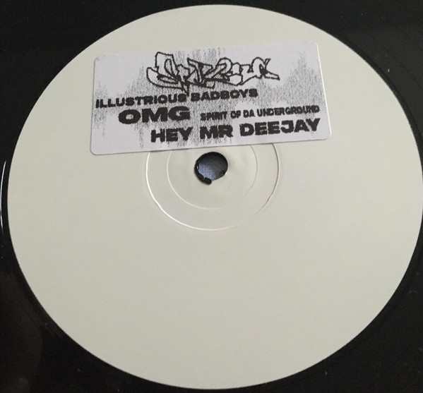 Illustrious Badboys / Spirit Of Da Underground - OMG / Hey Mr Deejay | STERLING (S001)