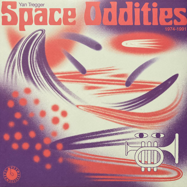 Yan Tregger - Space Oddities 1974-1991 | Born Bad Records (BB158LP)