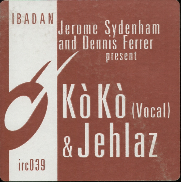 Jerome Sydenham & Dennis Ferrer - Kò Kò (Vocal) & Jehlaz | Ibadan (irc039) - main