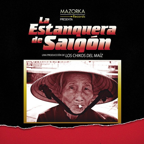 Los Chikos Del Maiz - La Estanquera De Saigón - Vinilo | Mazorka Entertainment (230BOA11076) - main Los Chikos Del Maiz - La Estanquera De Saigón - Vinilo | Mazorka Entertainment (230BOA11076) - main