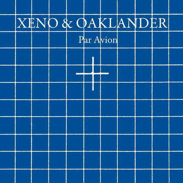 Xeno And Oaklander - Par Avion | Ghostly International (GI-218 LP)