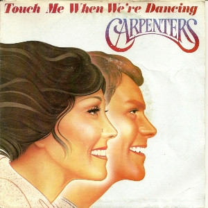 Carpenters - Touch Me When We're Dancing | A&M Records (AMS 9154) - main