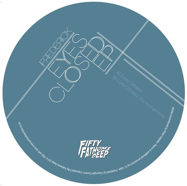 Frederick - Eyes Closed EP | Fifty Fathoms Deep (FFD007)