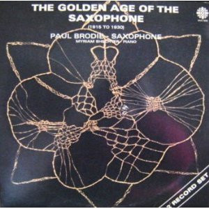 Paul Brodie , Myriam Shechter - The Golden Age Of The Saxophone (1915 to 1930) | Canadian Broadcasting Corporation (MVC1005)