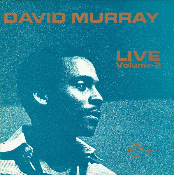 David Murray - Live - Volume 2 | India Navigation (IN 1044)