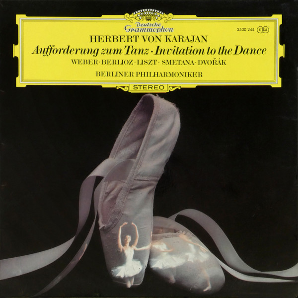 Herbert von Karajan , Carl Maria von Weber · Hector Berlioz · Franz Liszt · Bedřich Smetana · Antonín Dvořák , Berliner Philharmoniker - Aufforderung Zum Tanz = Invitation To The Dance | Deutsche Grammophon (2530 244)