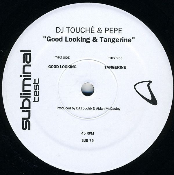 Touché & Pepe - Good Looking / Tangerine | Subliminal (SUB 75)