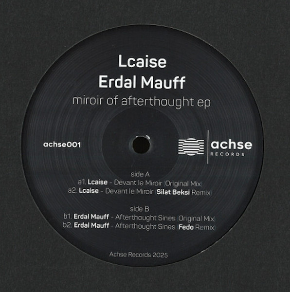 Lcaise , Erdal Mauff - Miroir of Afterthought EP | Achse Records (achse001) - 2 Lcaise , Erdal Mauff - Miroir of Afterthought EP | Achse Records (achse001) - 2