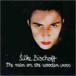 Silke Bischoff - The Man On The Wooden Cross | I.N.R.I. Records (INRI 13) - main