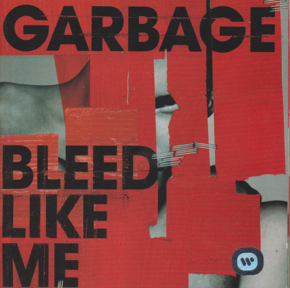 Garbage - Bleed Like Me | Warner Bros. Records (50467-7681-2)