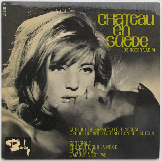 Raymond Le Sénéchal - Château En Suède - Bande Originale Du Film De Roger Vadim | Barclay (70596 M)