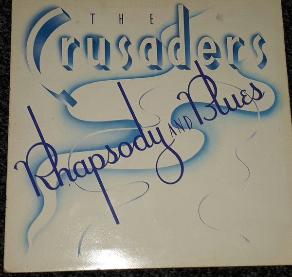 The Crusaders - Rhapsody And Blues | MCA Records (MCA 4095 MCA 5124) - main The Crusaders - Rhapsody And Blues | MCA Records (MCA 4095 MCA 5124) - main