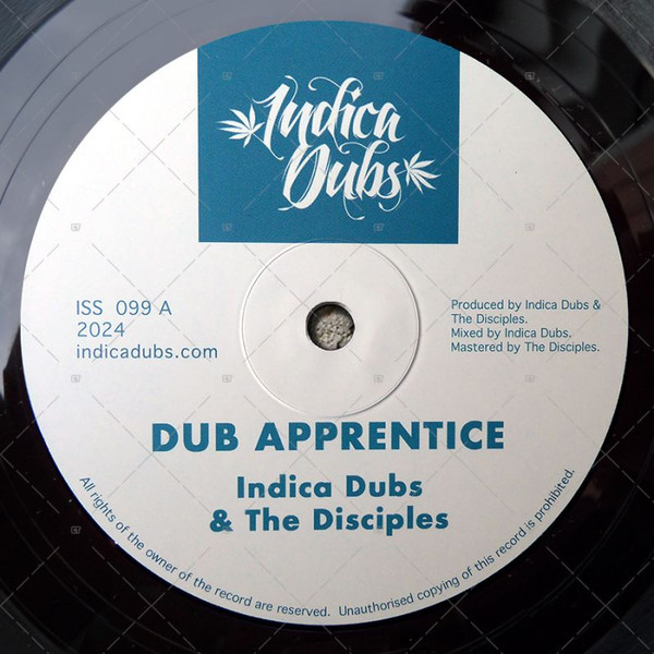 Indica Dubs , The Disciples - Dub Apprentice / Zion Melody | Indica Dubs (ISS099)