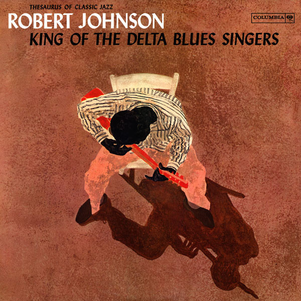 Robert Johnson - King Of The Delta Blues Singers | Columbia (CL 1654)