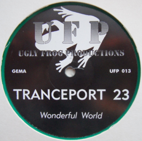 Tranceport 23 - Wonderful World | Ugly Frog Productions (UFP 013) - 2