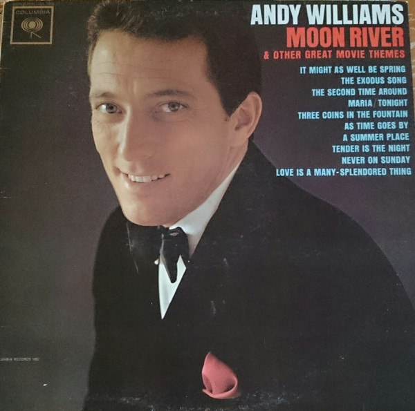 Andy Williams - Moon River And Other Great Movie Themes | Columbia (CL 1809) - main Andy Williams - Moon River And Other Great Movie Themes | Columbia (CL 1809) - main