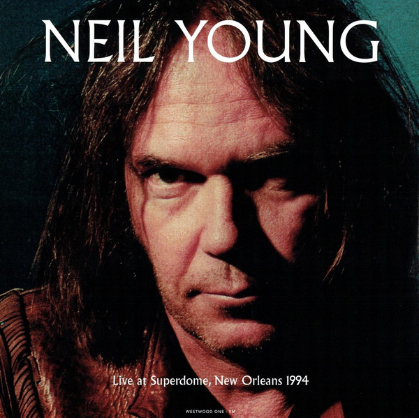 Neil Young - Live at Superdome, New Orleans 1994 | DOL (DOR2025H)