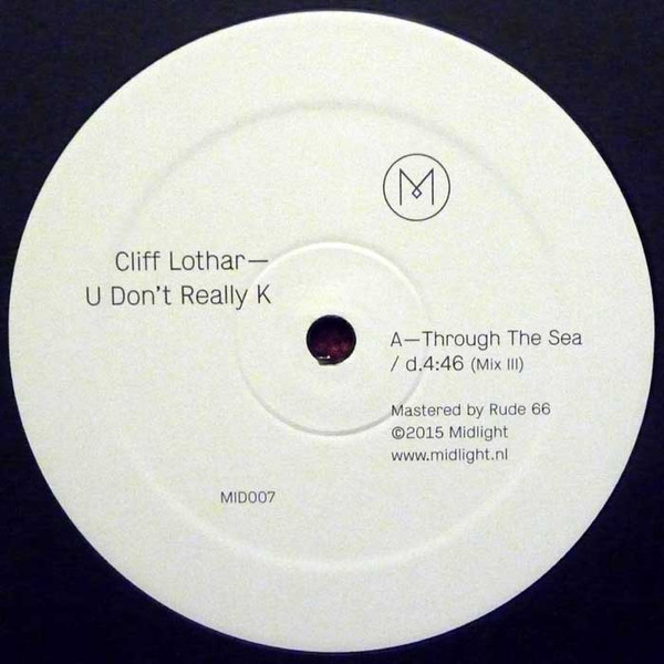 Cliff Lothar - U Don't Really K | Midlight Records (MID007)