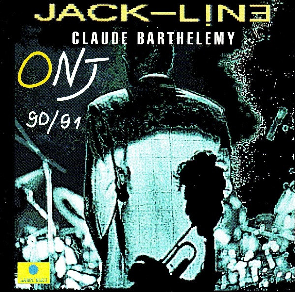 Orchestre National De Jazz , Claude Barthélémy - JACK-L!N∃ | Label Bleu (LBLC 6538)