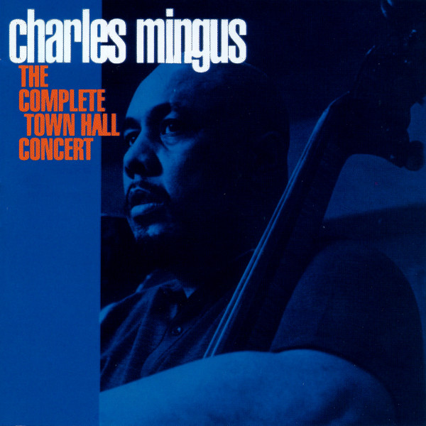 Charles Mingus - The Complete Town Hall Concert | Blue Note (CDP 7243 8 28353 2 5) - main