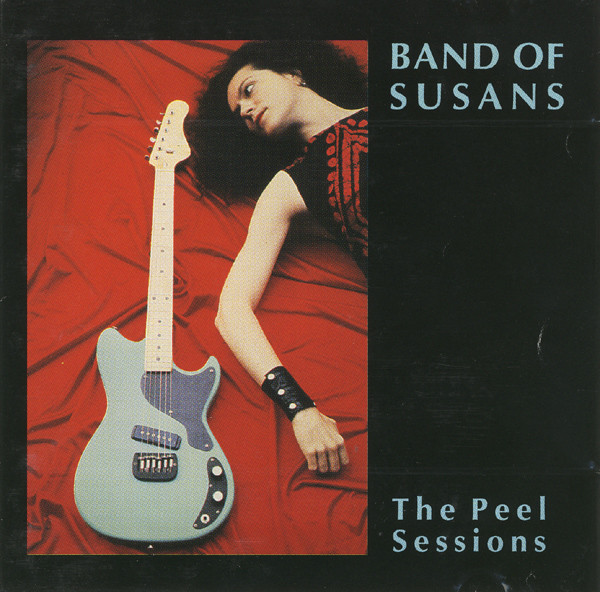 Band Of Susans - The Peel Sessions | Strange Fruit (SFRCD 128) - main