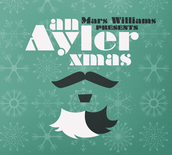 Mars Williams - Mars Williams Presents: An Ayler Xmas | Soul What Records (SWR 003) - main