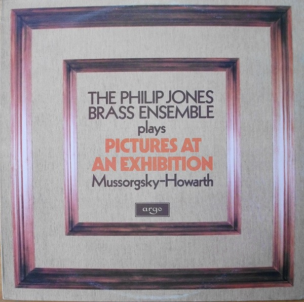 Philip Jones Brass Ensemble , Modest Mussorgsky - Elgar Howarth - Pictures At An Exhibition | Argo (ZRG 885) - main