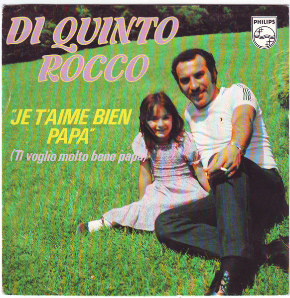 Di Quinto Rocco - Je T'aime Bien Papa (Ti Voglio Molto Bene Papa) | Philips (6021 263) - main