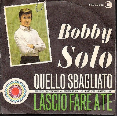 Bobby Solo - Quello Sbagliato / Lascio Fare A Te | Ricordi (SRL 10-383)