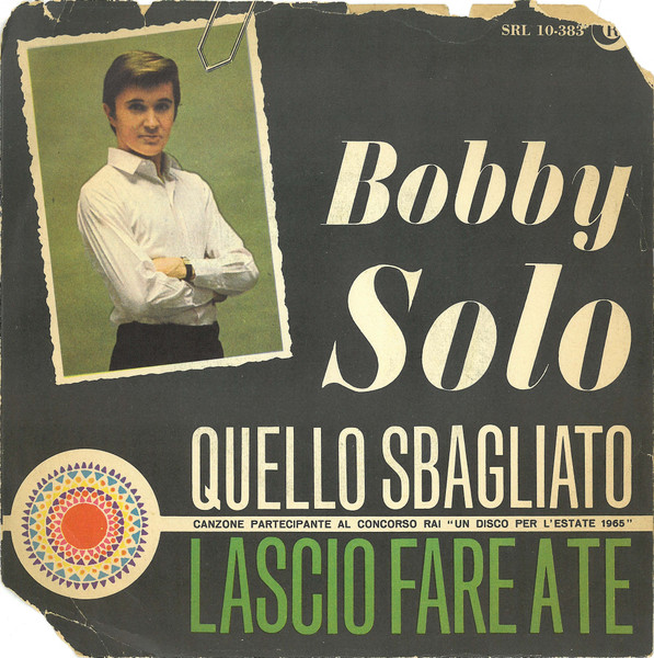 Bobby Solo - Quello Sbagliato / Lascio Fare A Te | Ricordi (SRL 10-383) - 2
