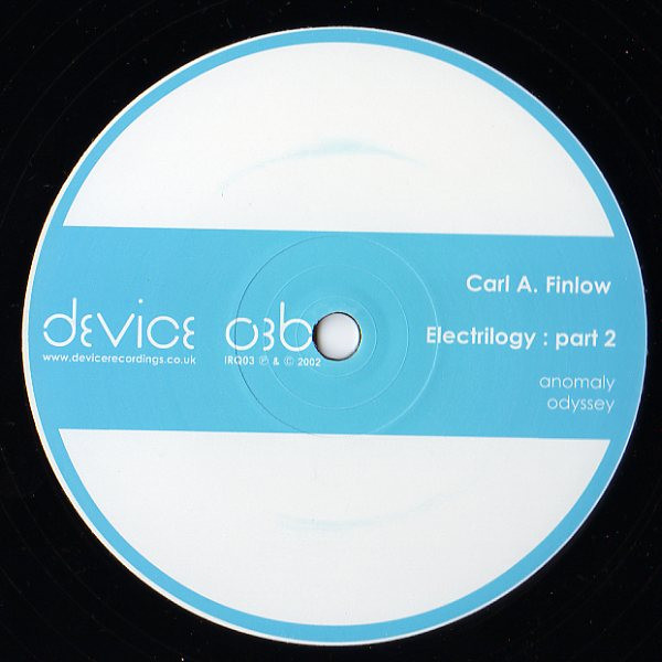 Carl A. Finlow - Electrilogy : Part 2 | Device (IRQ03) - 2