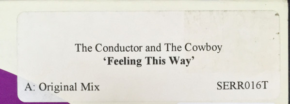 Conductor & The Cowboy - Feeling This Way | Serious Records (SERR016T) - 3