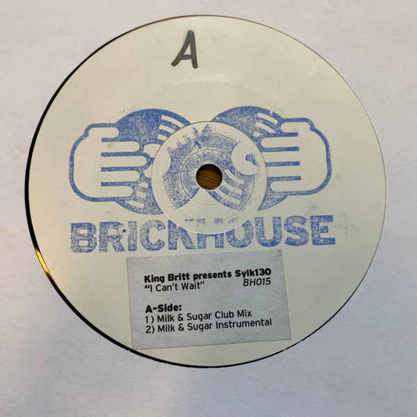 King Britt Presents Sylk 130 - I Can't Wait | Brickhouse Records (BH015) - main King Britt Presents Sylk 130 - I Can't Wait | Brickhouse Records (BH015) - main