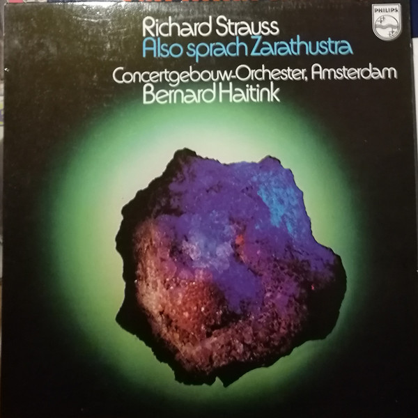 Richard Strauss - Concertgebouworkest , Bernard Haitink - Also Sprach Zarathustra | Philips (6500 624)