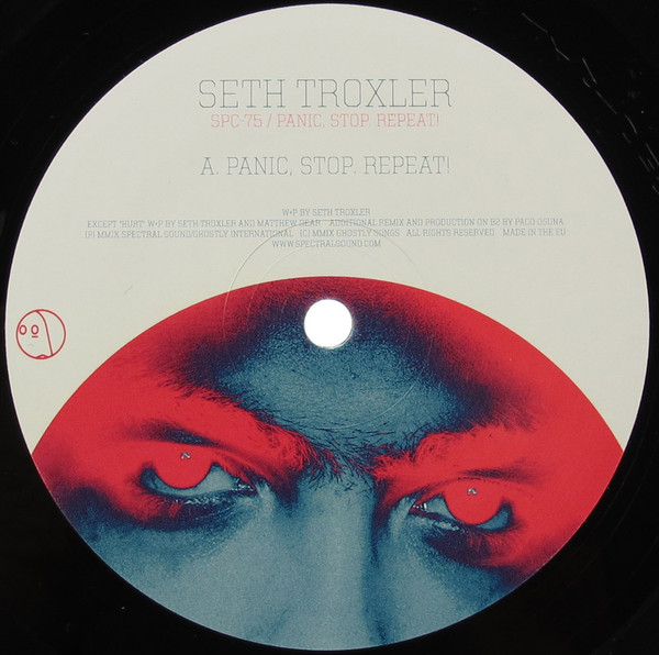 Seth Troxler - Panic, Stop, Repeat! | Spectral Sound (SPC-75) - 3 Seth Troxler - Panic, Stop, Repeat! | Spectral Sound (SPC-75) - 3