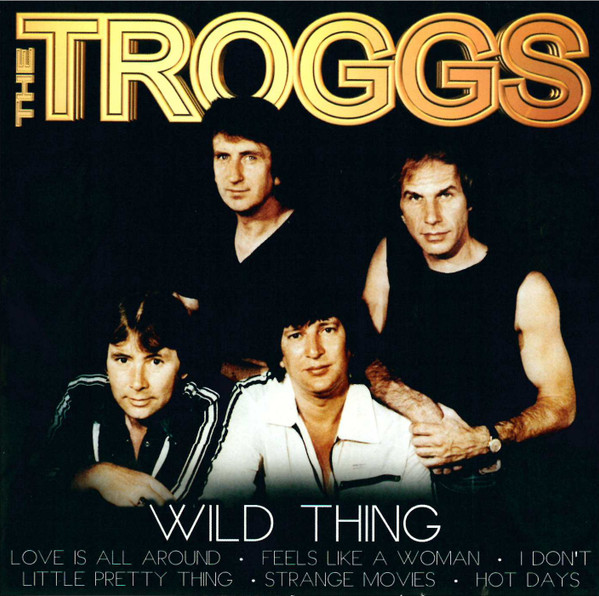 The Troggs - Wild Thing | Eurotrend (CD 152.810) - main The Troggs - Wild Thing | Eurotrend (CD 152.810) - main