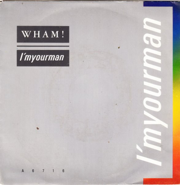 Wham! - I'm Your Man | Epic (EPCA 6716)