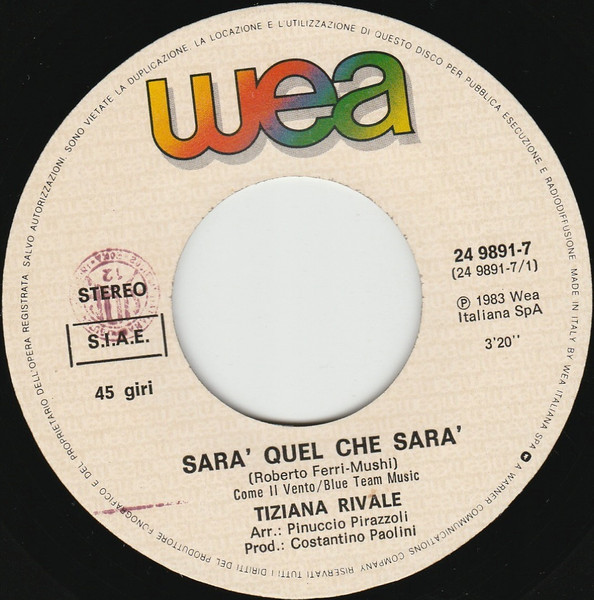 Tiziana Rivale - Sarà Quel Che Sarà | WEA (24 9891-7) - 3