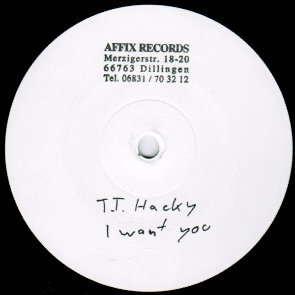 DJ T.T. Hacky - I Want You ! | Affix Records (AFFIX 006) - main