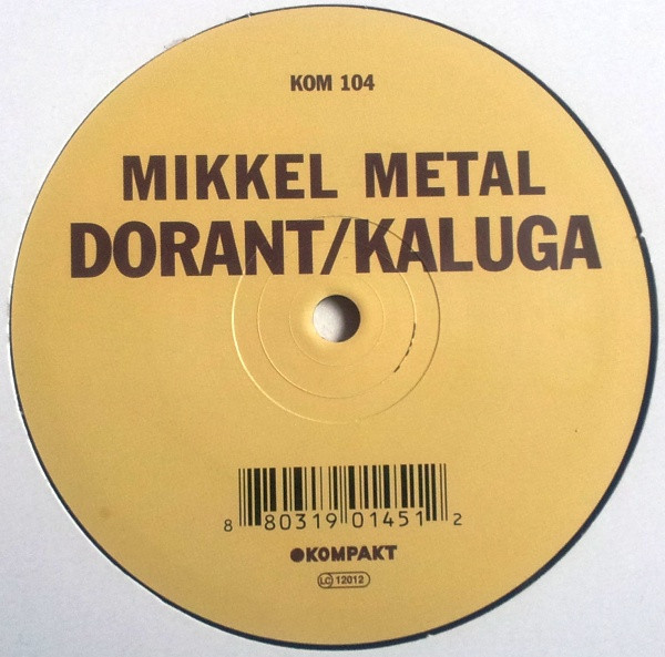 Mikkel Metal - Dorant / Kaluga | Kompakt (KOM 104)