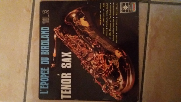 Various - L'épopée Du Birdland  Vol.3- Tenor Sax | Roulette Records, Inc. (CLVLXR 399)