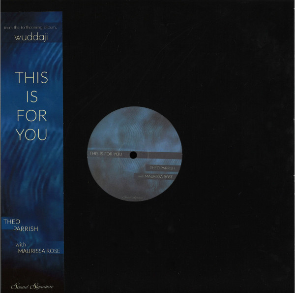 Theo Parrish With Maurissa Rose - This Is For You | Sound Signature (SS078)